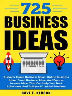 725 Business Ideas Discover Home Business Ideas Online Business Ideas Small Business Ideas And Passive Income Ideas That Can... Kenson Dave E