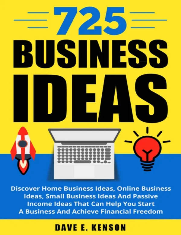 725 Business Ideas Discover Home Business Ideas Online Business Ideas Small Business Ideas And Passive Income Ideas That Can... Kenson Dave E