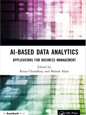 AI-Based Data Analytics Applications for Business Management Kiran Chaudhary Mansaf Alam