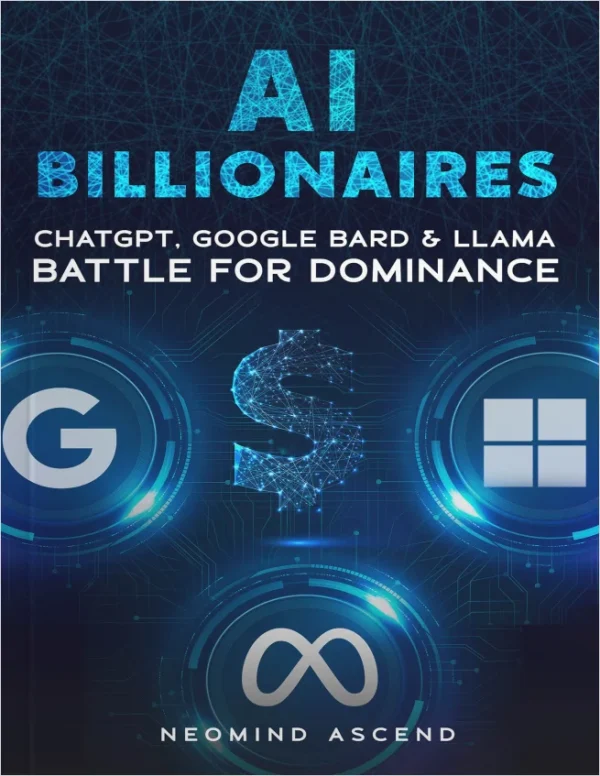 AI Billionaires ChatGPT Google BARD Llama Battle for Dominance NeoMind Ascend
