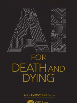 AI for Death and Dying AI for Everything Maggi Savin-Baden