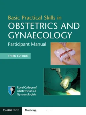 Basic Practical Skills in Obstetrics and Gynaecology.Basic Surgical Skills coll