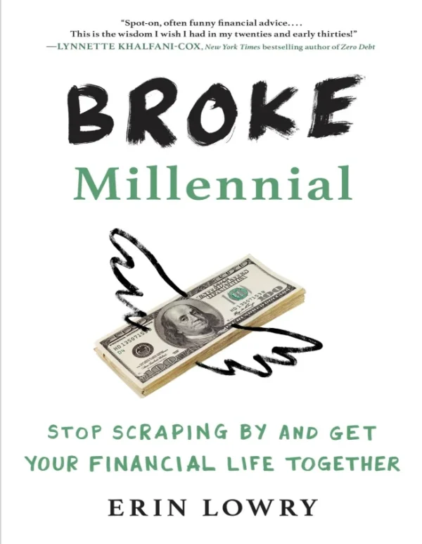 Broke Millennial Stop Scraping by and Get Your Financial Life Together Erin Lowry