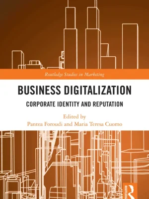 Business Digitalization Corporate Identity and Reputation Pantea Foroudi