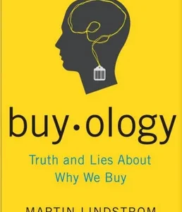 Buyology Truth and Lies About Why We Buy Martin Lindstrom