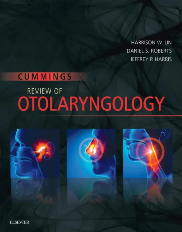 Cummings Review of Otolaryngology Harrison W. Lin Daniel S. Roberts etc