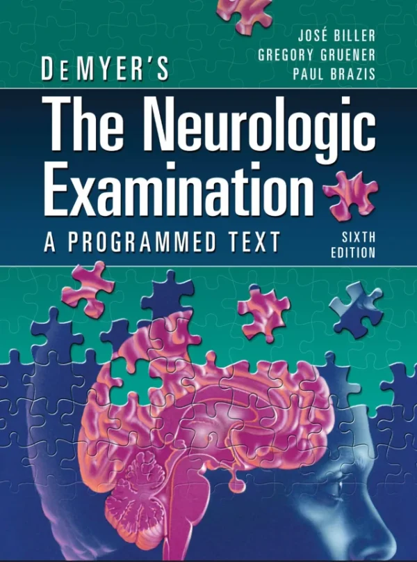 DeMyers The Neurologic Examination A Programmed Text 6th Edition Jose Biller Gregory Gruener Paul Brazis