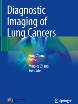 Diagnostic Imaging of Lung Cancers Sep 8 2024_9819968143_Springer Song Zhang