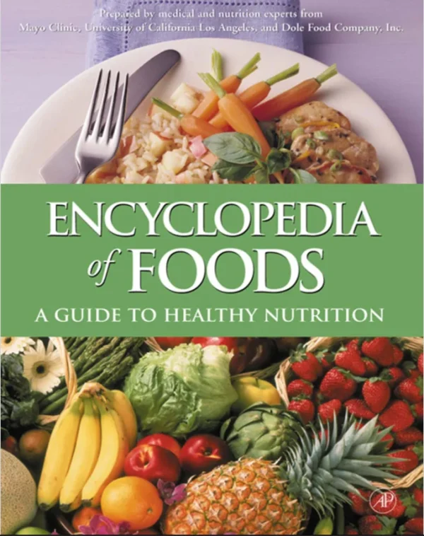 Encyclopedia of Foods A Guide to Healthy Nutrition Experts from Dole Food Company etc