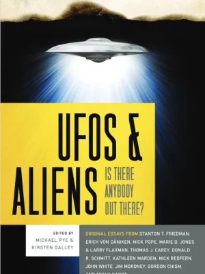 Exposed Uncovered Declassified UFOs and Aliens - Is There Anybody Out There Michael Pye Kirsten Dalley