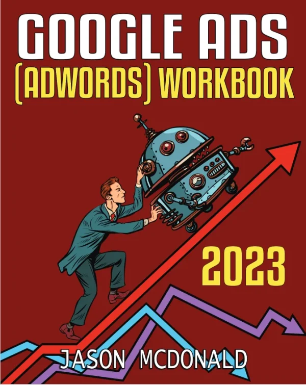 Google Ads AdWords Workbook Jason McDonald