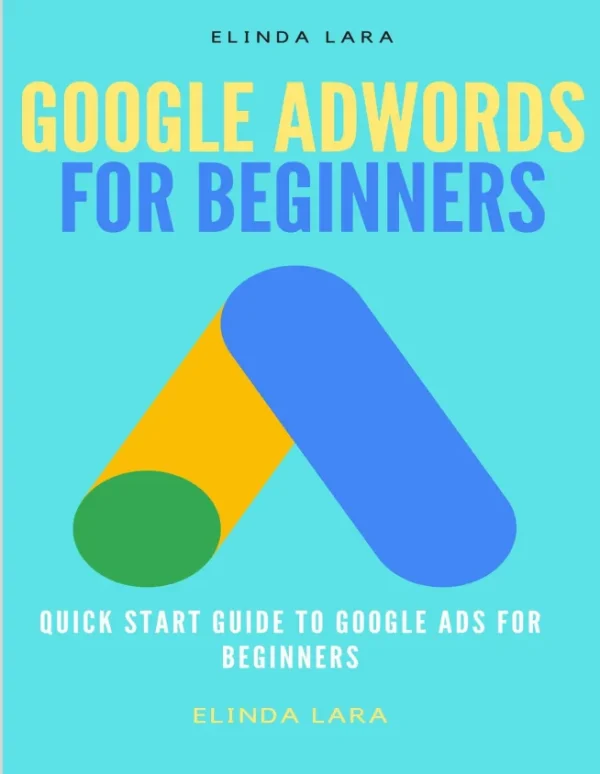 Google Adwords For Beginners Elinda lara lara Elinda