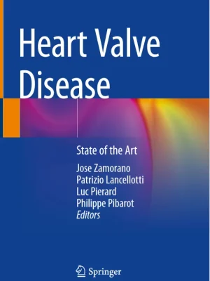 Heart Valve Disease State of the Art Jose Zamorano Patrizio Lancellotti etc