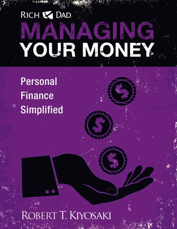 Managing Your Money Personal Finance Simplified Robert T Kiyosaki