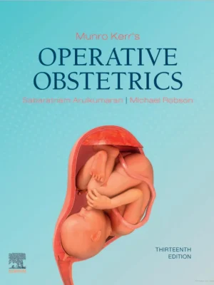 Munro Kerrs Operative Obstetrics 13th Edition Sabaratnam Arulkumaran Michael Robson