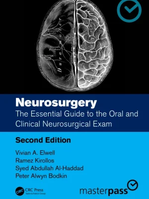 Neurosurgery The Essential Guide to the Oral and Clinical Neurosurgical Exam Vivian A. Elwell Ramez Kirollos etc