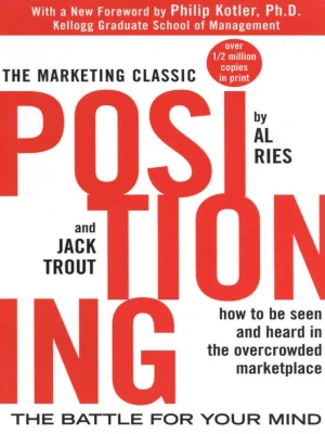 Positioning The Battle for Your Mind Al Ries Jack Trout Philip Kotler