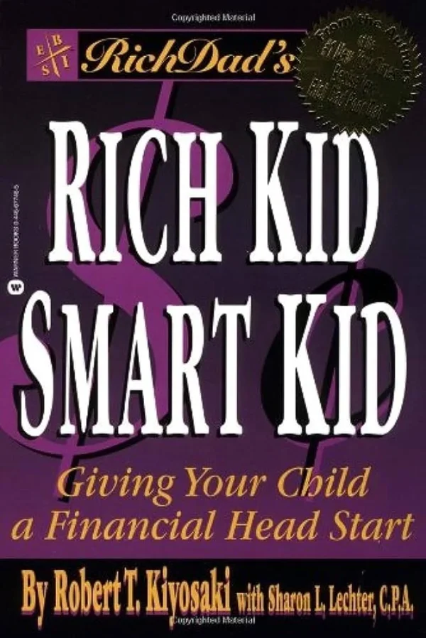Rich Dads Rich Kid Smart Kid Giving Your Children a Financial Headstart Robert T. Kiyosaki Sharon L. Lechter
