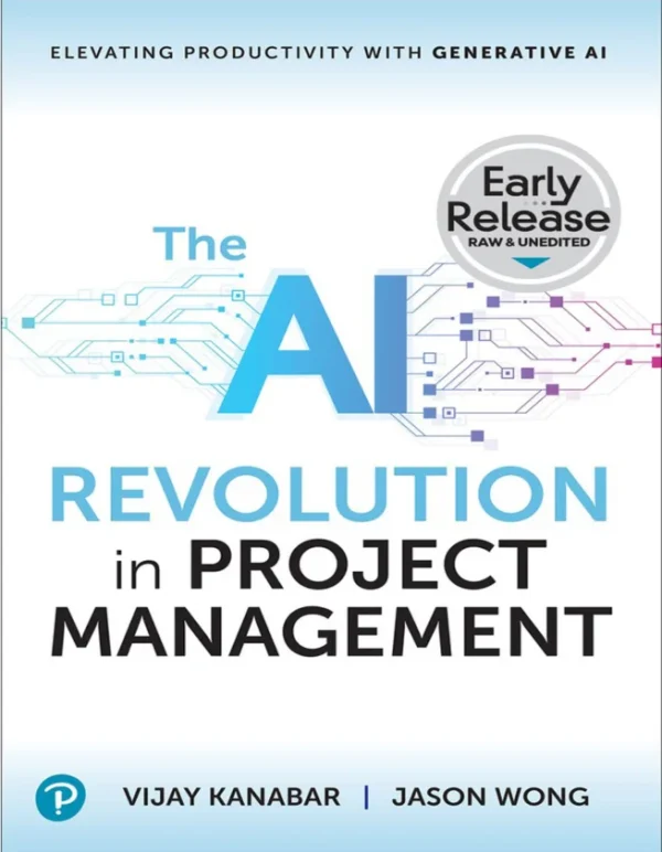 The AI Revolution in Project Management Elevating Productivity with Generative AI Kanabar Vijay Wong Jason