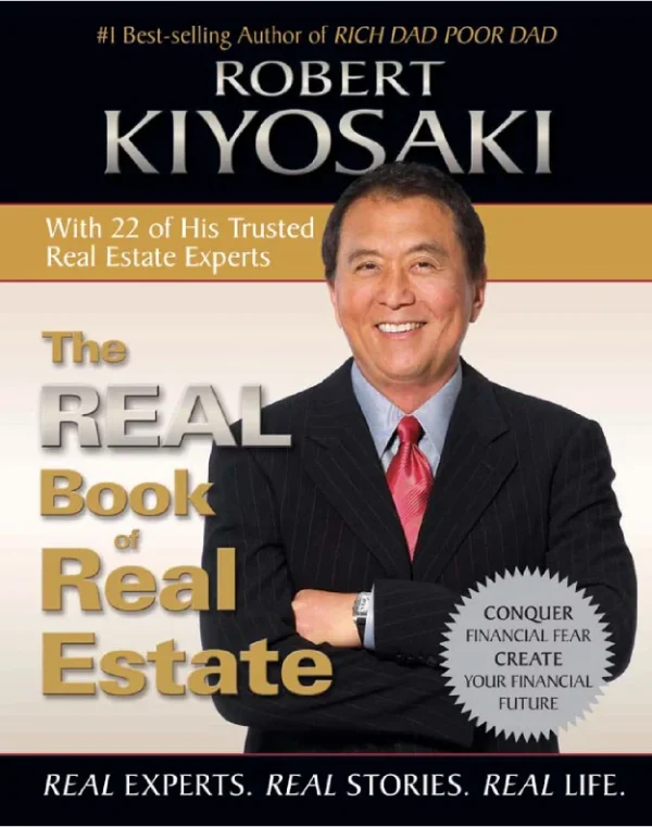 The Real Book of Real Estate Real Experts. Real Stories. Real Life. Robert T. Kiyosaki
