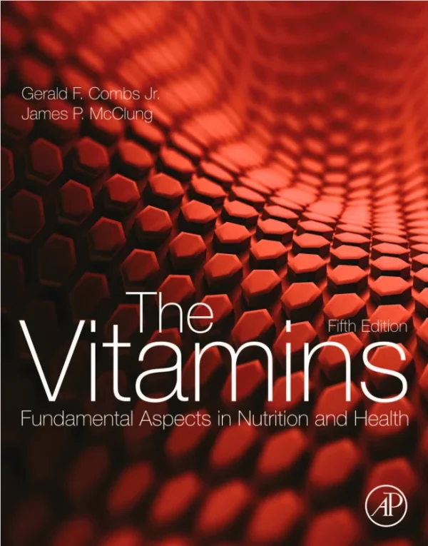 The Vitamins Fifth Edition Fundamental Aspects in Nutrition and Health Gerald F. Combs Jr. James P. McClung