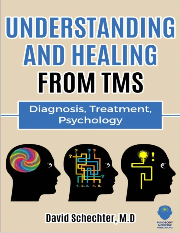 Understanding and Healing from TMS Diagnosis Treatment Psychology Schechter David