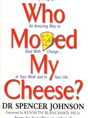 Who Moved My Cheese Spencer Johnson